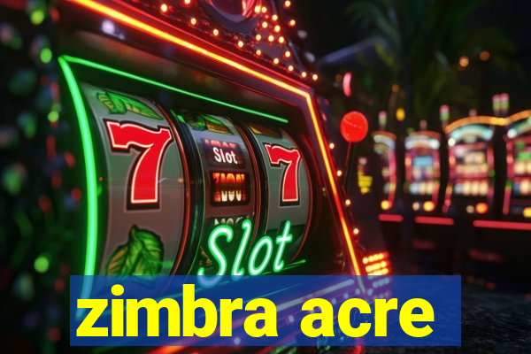 zimbra acre